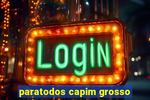 paratodos capim grosso